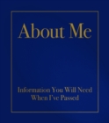 Image for About Me : Information You Will Need When I&#39;Ve Passed