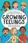 Image for Growing Feelings: A Kids&#39; Guide to Dealing With Emotions About Friends and Other Kids