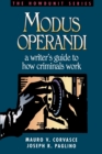Image for Modus Operandi : A Writer&#39;s Guide to How Criminals Work