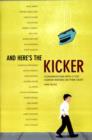 Image for And here&#39;s the kicker  : conversations with 24 top humor writers on their craft