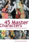 Image for 45 master characters  : mythic models for creating original characters