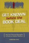 Image for Get Known Before the Book Deal