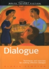 Image for Dialogue: techniques and exercises for crafting effective dialogue