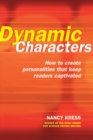 Image for Dynamic characters: how to create personalities that keep readers captivated