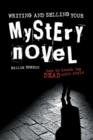 Image for Writing and selling your mystery novel: how to knock &#39;em dead with style