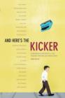 Image for And here&#39;s the kicker: conversations with 21 top humor writers on their craft