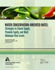 Image for Water Conservation-Oriented Rates : Strategies to Extend Supply, Promote Equity, and Meet Minimum Flow Levels