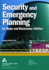 Image for Security and Emergency Planning for Water and Wastewater Utilities