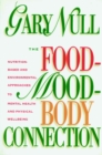 Image for The food-mood-body connection  : nutrition-based and environmental approaches to mental health and physical wellbeing