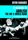 Image for 10 reasons to abolish the IMF &amp; World Bank