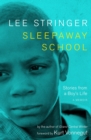 Image for Sleepaway school  : stories from a boy&#39;s life