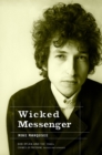 Image for Wicked messenger  : Bob Dylan and the 1960s