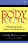 Image for The body politic  : dispatches from the women&#39;s health revolution