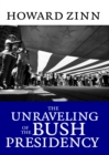 Image for The unraveling of the Bush presidency
