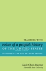 Image for Teaching with Howard Zinn&#39;s Voices of a people&#39;s history of the United States and A young people&#39;s history of the United States