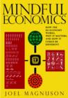 Image for Mindful economics: how the US economy works, why it matters, and how it could be different
