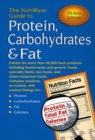Image for The NutriBase Guide to Protein, Carbohydrates &amp; Fat : Entries for More Than 40,000 Food Products including Brand-Name and Generic Foods, Specialty Foods, Fast Foods, and Chain-Restaurant Foods, All Ne