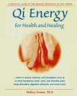 Image for Qi energy for health and healing  : a practical guide to the healing principles of life energy