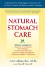 Image for Natural stomach care  : treating and preventing digestive disorders using the best of Eastern and Western healing therapies