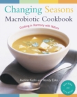 Image for Changing seasons macrobiotic cookbook