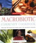 Image for The Macrobiotic Community Cookbook : More Than 150 Recipes from Notable Cooks in the Macrobiotic Community