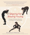 Image for Qigong for staying young  : a simple twenty-minute workout to cultivate your vital energy