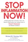 Image for Stop Inflammation Now : A Step-by-Step Plan to Prevent, Treat and Reverse Inflammation - the Leading Cause of Heart Disease and Related Conditions