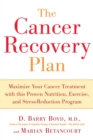 Image for Cancer Recovery Plan : Maximise Your Cancer Treatment with This Proven Nutrition Exercise and Stress-Reduction Program