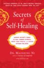 Image for Secrets of Self-healing : Harness Nature&#39;s Healing Power to Cure Common Ailments, Boost Your Vitality, and Achieve Optimum Wellness