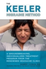 Image for The Keeler migraine method  : a groundbreaking, individualized program from the renowned headache treatment clinic