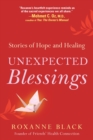 Image for Unexpected Blessings : Stories of Hope and Healing