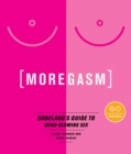 Image for Moregasm  : Babeland&#39;s guide to mind-blowing sex