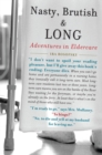 Image for Nasty, Brutish and Long : Adventures in Eldercare