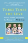 Image for Three Times the Love : Finding Answers and Hope for Our Triplets with Autism