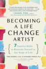 Image for Becoming a life change artist  : 7 creative skills that can transform your life