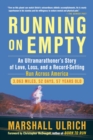 Image for Running On Empty : An Ultramarathoner&#39;s Story of Love, Loss and a Record Setting Run Across America