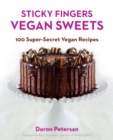 Image for Sticky Fingers&#39; vegan sweets  : 100 super-secret vegan recipes