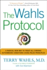 Image for The Wahls protocol  : a radical new way to treat all chronic autoimmune conditions using paleo principles