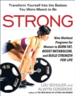 Image for Strong  : nine workout programs for women to burn fat, boost metabolism, and build strength for life
