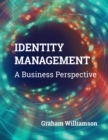 Image for Identity Management: A Business Perspective