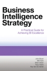 Image for Business intelligence strategy: a practical guide for achieving BI excellence