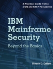 Image for IBM Mainframe Security : Beyond the Basics—A Practical Guide from a z/OS and RACF Perspective