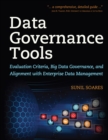 Image for Data Governance Tools : Evaluation Criteria, Big Data Governance, and Alignment with Enterprise Data Management