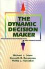 Image for The Dynamic Decision Maker : Five Decision Styles for Executive and Business Success