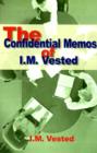 Image for The Confidential Memos of I. M. Vested : An Expose of Corporate Mismanagement by a Senior Executive in a Major American Company