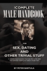 Image for The Complete Male Handbook for Sex, Dating, and Other Trivial Stuff