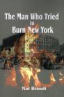 Image for The Man Who Tried to Burn New York