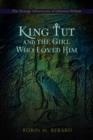 Image for King Tut and the Girl Who Loved Him