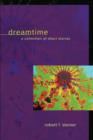 Image for Dreamtime : A Collection of Short Stories