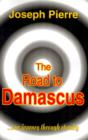Image for The Road to Damascus : Our Journey Through Eternity
